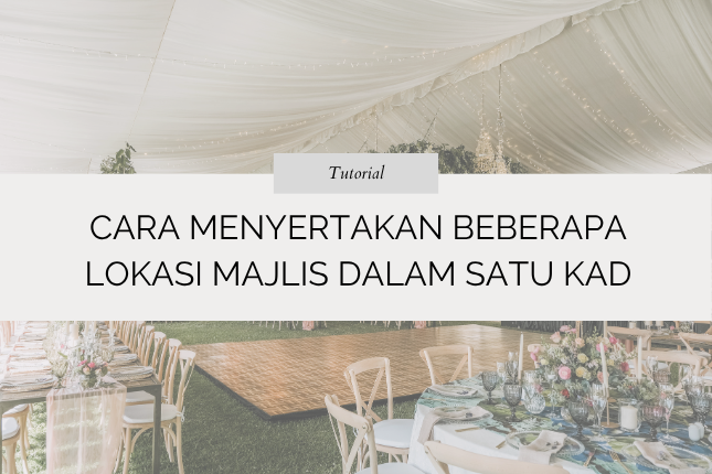 Cara Menyertakan Beberapa Lokasi Majlis dalam Satu Kad