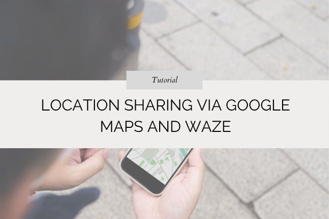 Location Sharing Via Google Maps And Waze