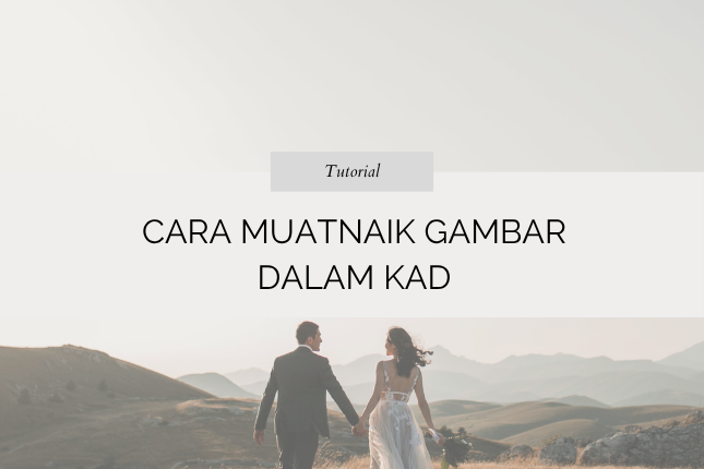 Cara Muatnaik Gambar Dalam Kad