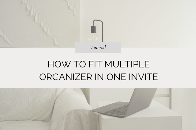How to Fit Multiple Organizer in One Invite