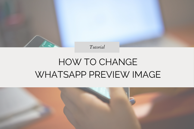 How to Change WhatsApp Preview Image
