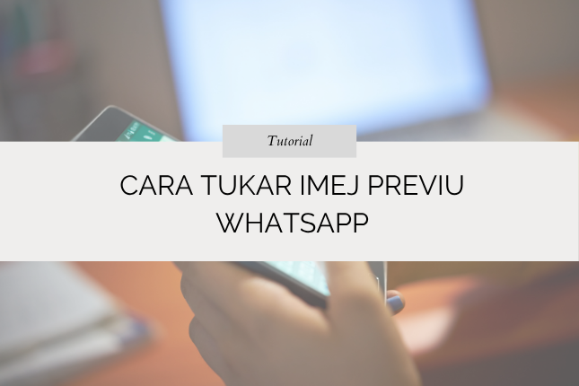 Cara Tukar Imej Previu WhatsApp